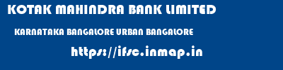 KOTAK MAHINDRA BANK LIMITED  KARNATAKA BANGALORE URBAN BANGALORE   ifsc code